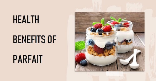 Health Benefits Of Parfait