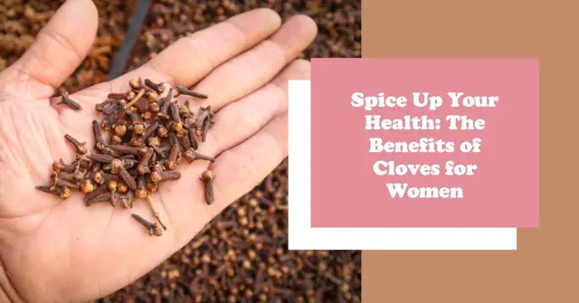 benefit Of Cloves Sexually to Females